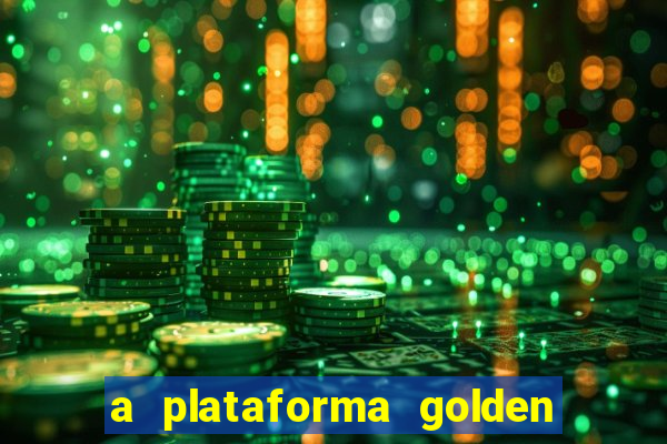 a plataforma golden slots paga mesmo